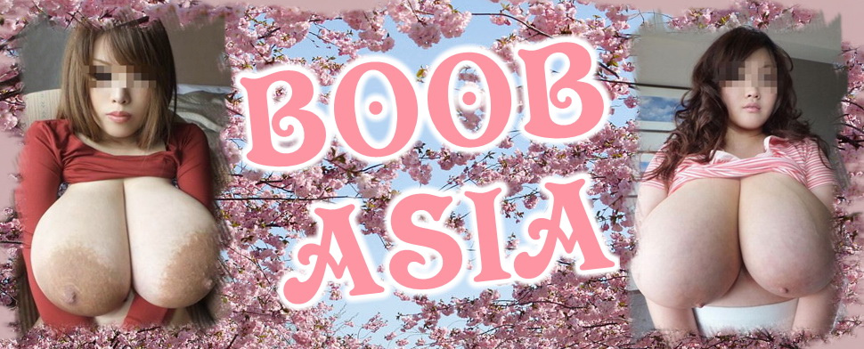 BoobAsia - The Biggest Natural Tits Of Asia